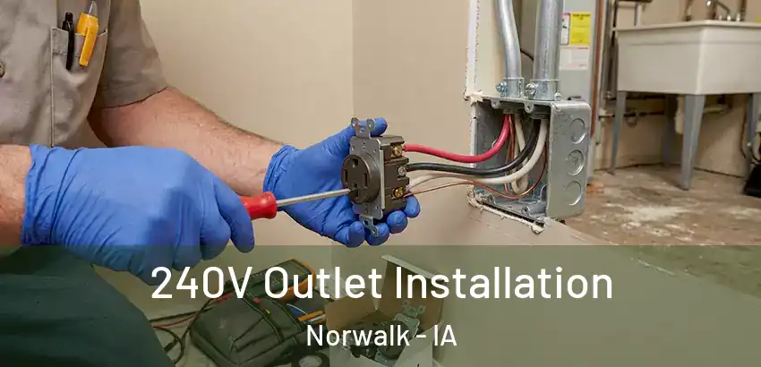 240V Outlet Installation Norwalk - IA