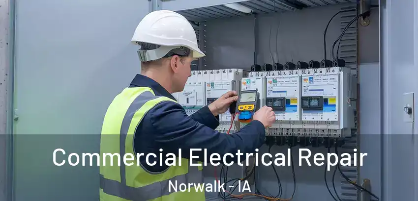 Commercial Electrical Repair Norwalk - IA