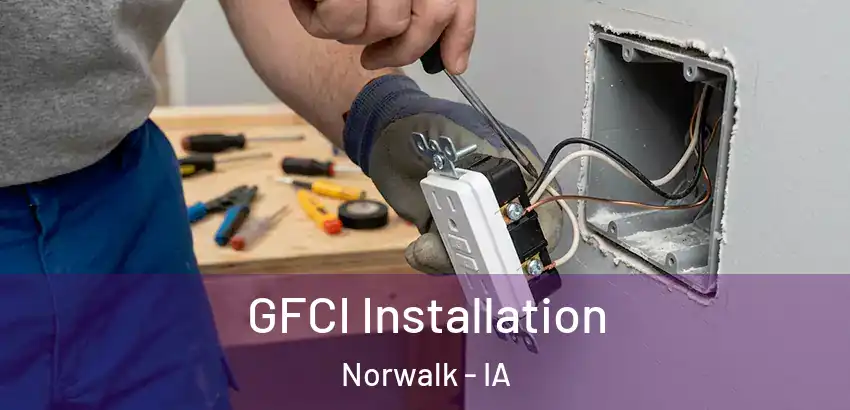GFCI Installation Norwalk - IA