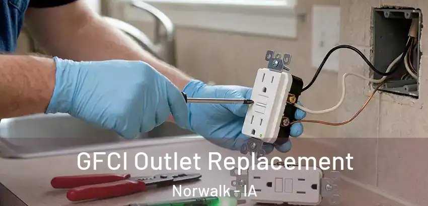  GFCI Outlet Replacement Norwalk - IA