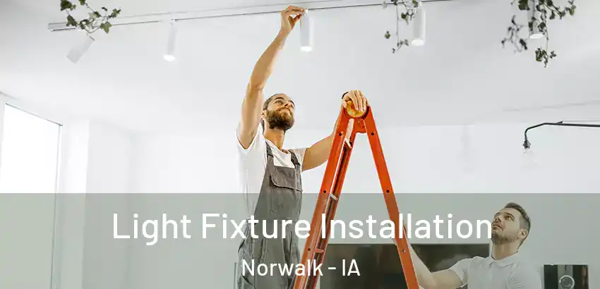 Light Fixture Installation Norwalk - IA