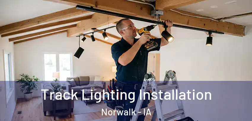 Track Lighting Installation Norwalk - IA